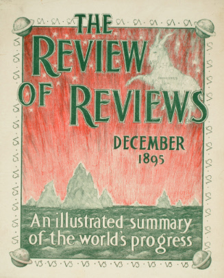 The Review of Reviews, An Illustrated Summary of the World's Progress