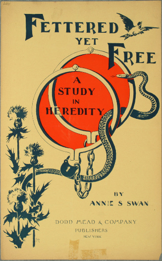 Fettered Yet Free, A Study in Heredity, by Annie S. Swan
