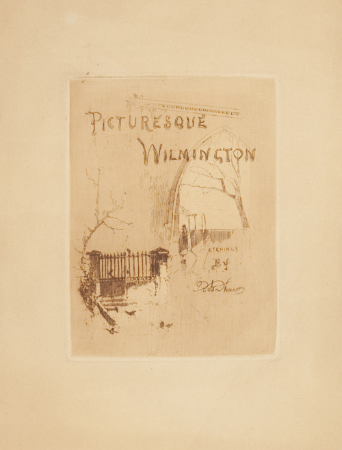 Picturesque Wilmington, Etchings by Rob. Shaw